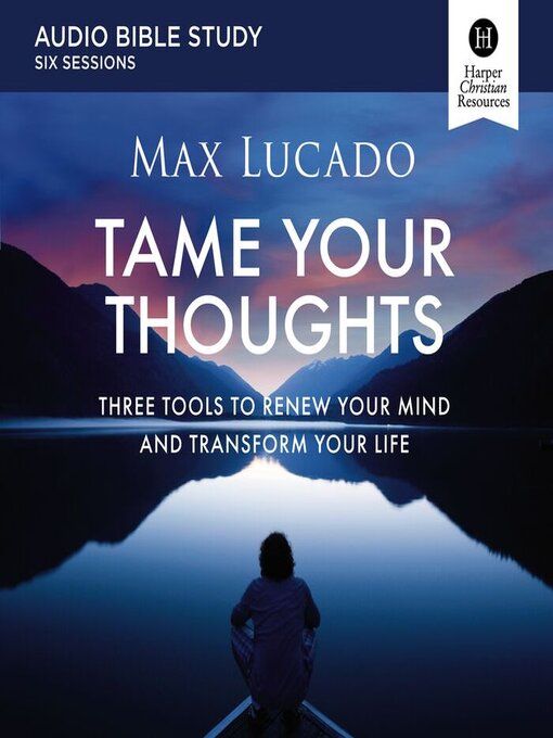 Title details for Tame Your Thoughts Bible Study by Max Lucado - Available